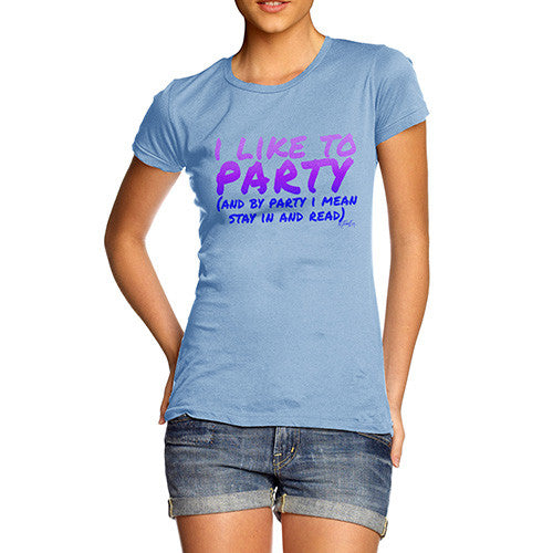 Women's I Like to Party T-Shirt