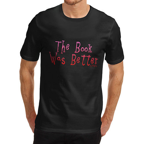 Men's The Book Was Better T-Shirt