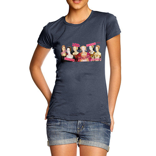 Women's The Six Wives of Henry VIII T-Shirt