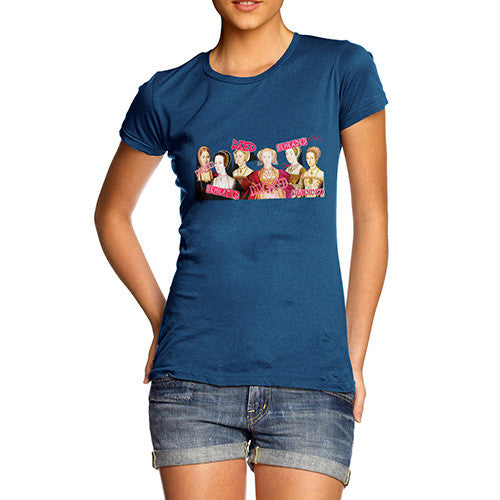 Women's The Six Wives of Henry VIII T-Shirt