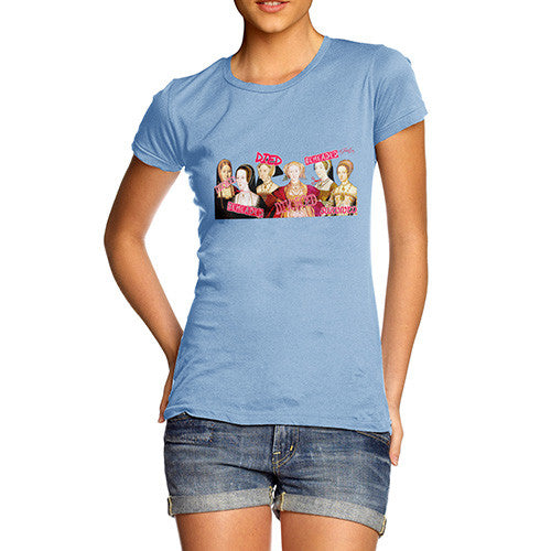 Women's The Six Wives of Henry VIII T-Shirt