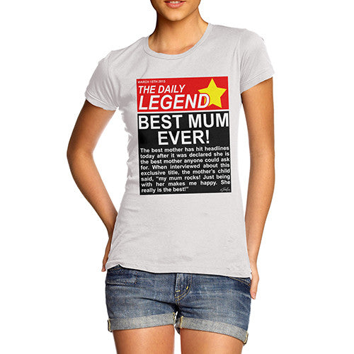 Women's The Daily Legend News Best Mum Ever T-Shirt