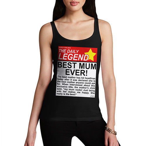 Women's The Daily Legend News Best Mum Ever Tank Top