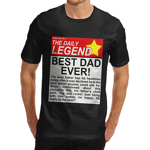 Men's The Daily Legend News Best Dad Ever T-Shirt