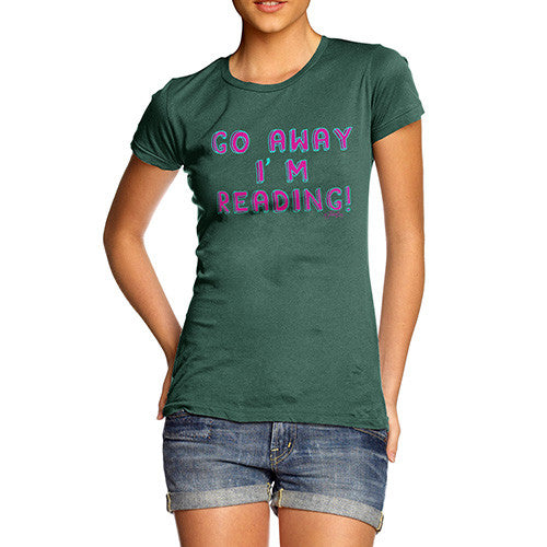 Women's Go Away I'm Reading T-Shirt