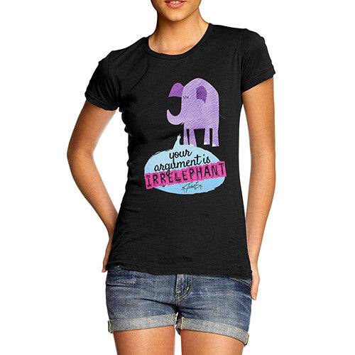 Women's Your Argument Is Irrelephant  T-Shirt