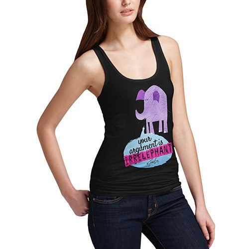 Women's Your Argument Is Irrelephant  Tank Top