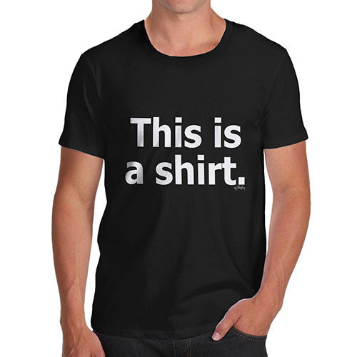 Men's This Is A Shirt Print T-Shirt