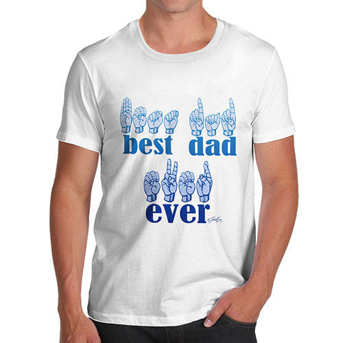 Men's Best Dad Ever In Sign Language T-Shirt