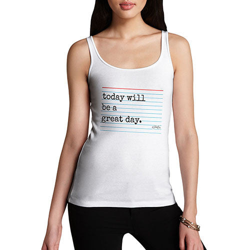 Women's Today Will Be A Great Day Tank Top