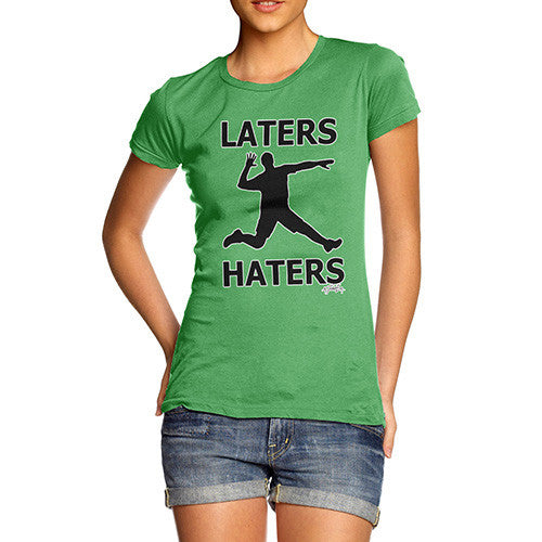 Women's Later Haters T-Shirt