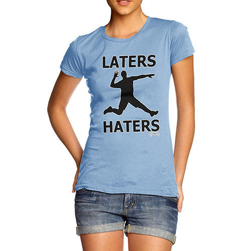 Women's Later Haters T-Shirt