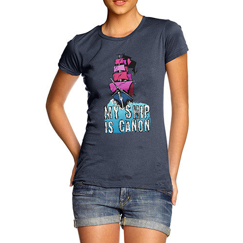 Women's My Ship Is Canon T-Shirt