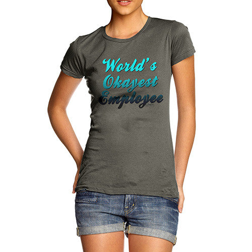 Women's World's Okayest Employee T-Shirt