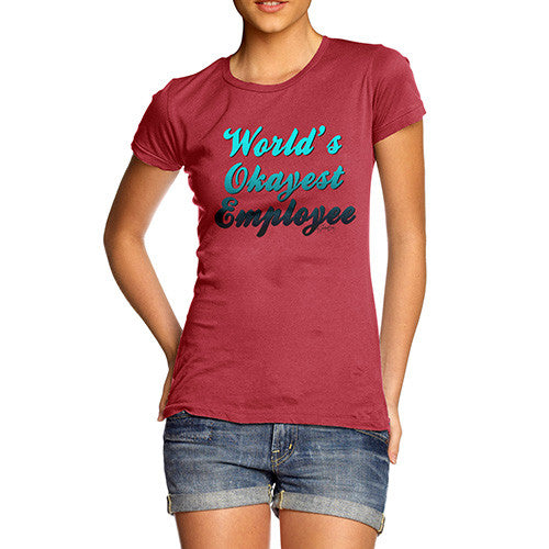 Women's World's Okayest Employee T-Shirt