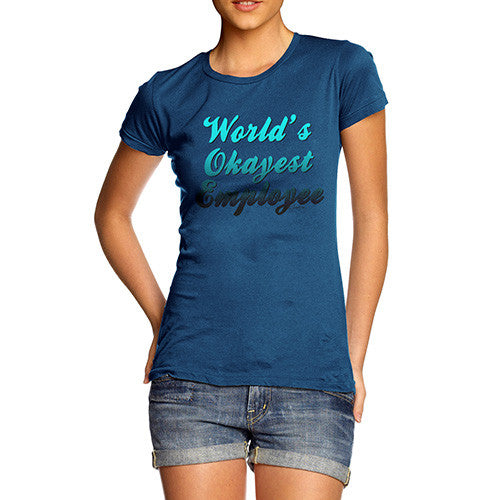 Women's World's Okayest Employee T-Shirt