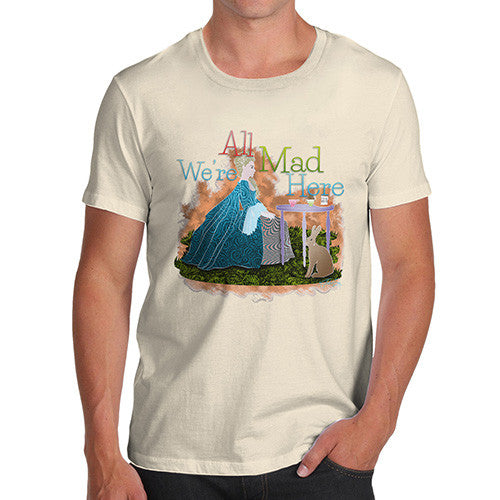 Men's We're All Mad Here T-Shirt