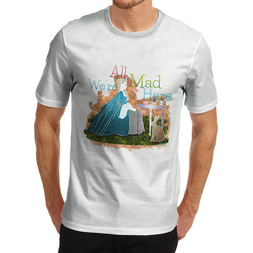 Men's We're All Mad Here T-Shirt