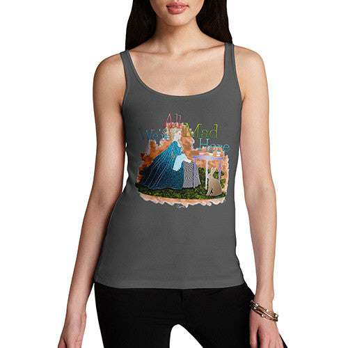 Women's We're All Mad Here Tank Top