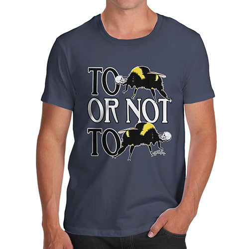 Men's To Be Or Not To Be T-Shirt