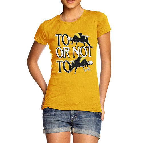 Women's To Be Or Not To Be T-Shirt