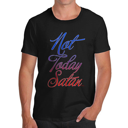 Men's Not Today Satan T-Shirt