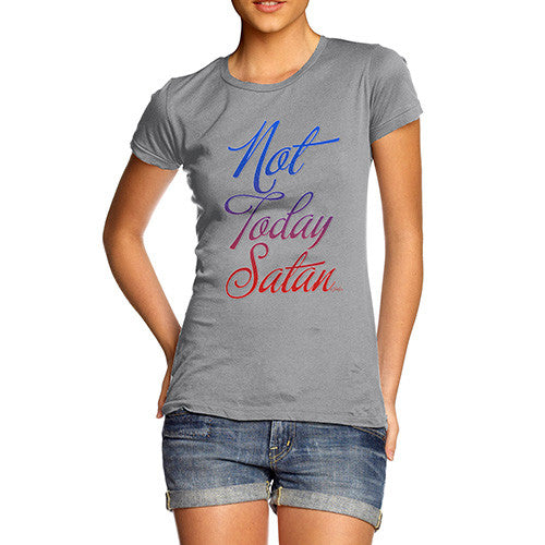 Women's Not Today Satan T-Shirt