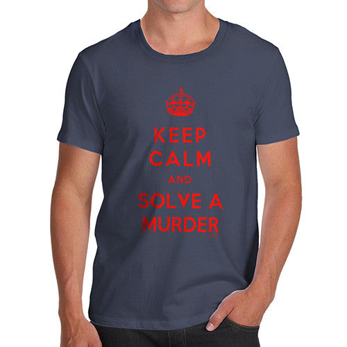 Men's Keep Calm and Solve A Murder T-Shirt