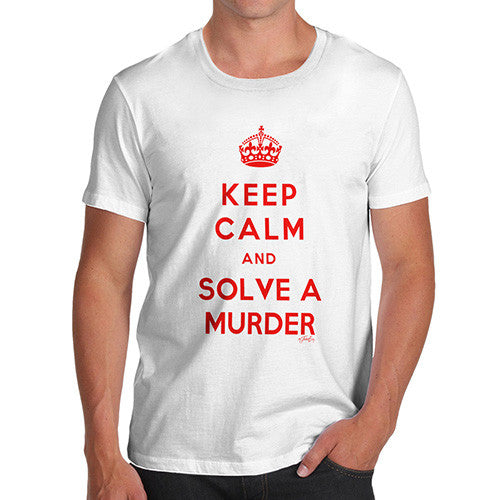 Men's Keep Calm and Solve A Murder T-Shirt