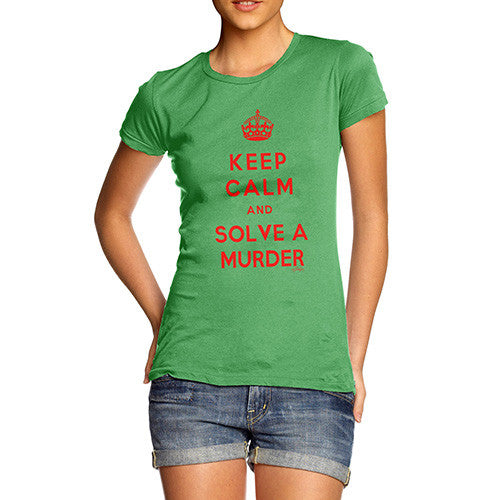 Women's Keep Calm and Solve A Murder T-Shirt