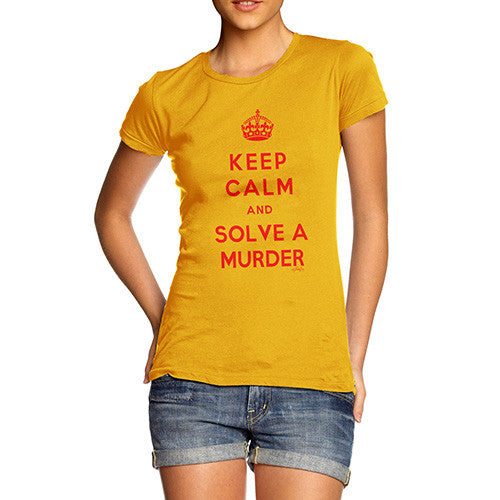 Women's Keep Calm and Solve A Murder T-Shirt