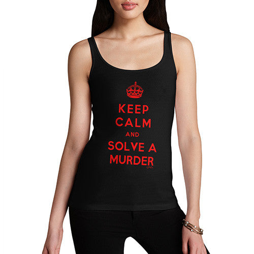 Women's Keep Calm and Solve A Murder Tank Top