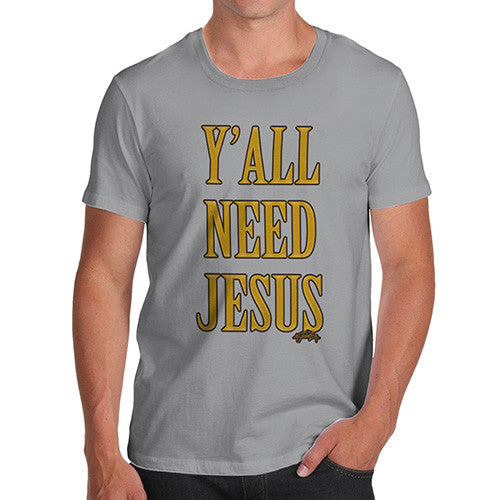 Men's You All Need Jesus T-Shirt