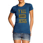 Women's You All Need Jesus T-Shirt