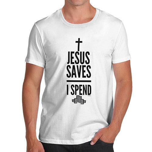 Men's Jesus Saves I Spend T-Shirt