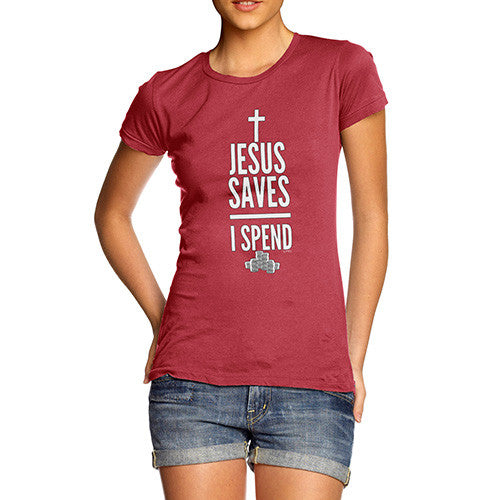 Women's Jesus Saves I Spend T-Shirt