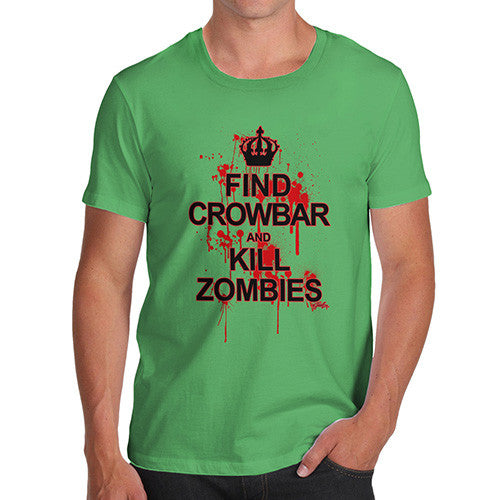 Men's Find Crowbar And Kill Zombies T-Shirt