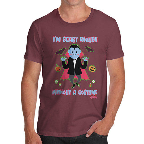 Men's Scary Enough Without A Costume T-Shirt