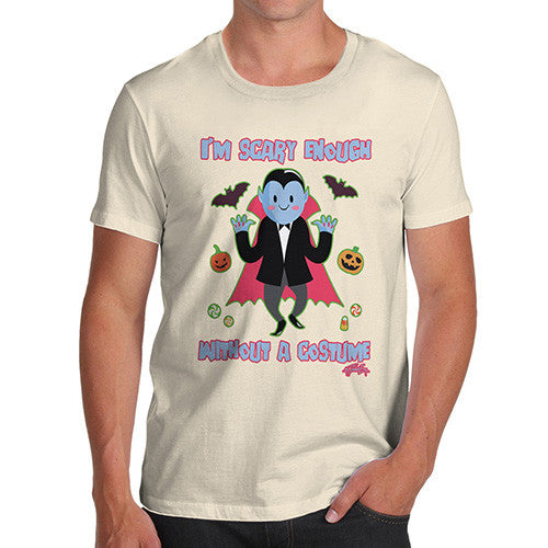 Men's Scary Enough Without A Costume T-Shirt