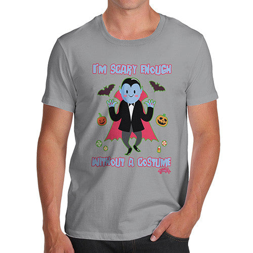 Men's Scary Enough Without A Costume T-Shirt