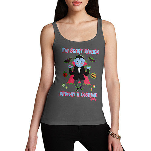 Women's Scary Enough Without A Costume Tank Top