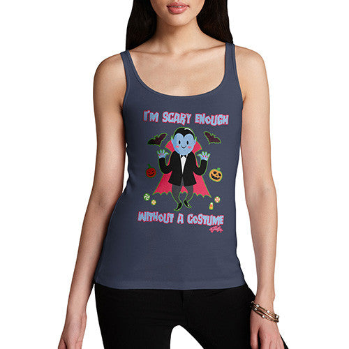 Women's Scary Enough Without A Costume Tank Top