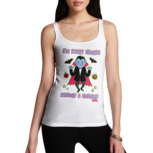 Women's Scary Enough Without A Costume Tank Top