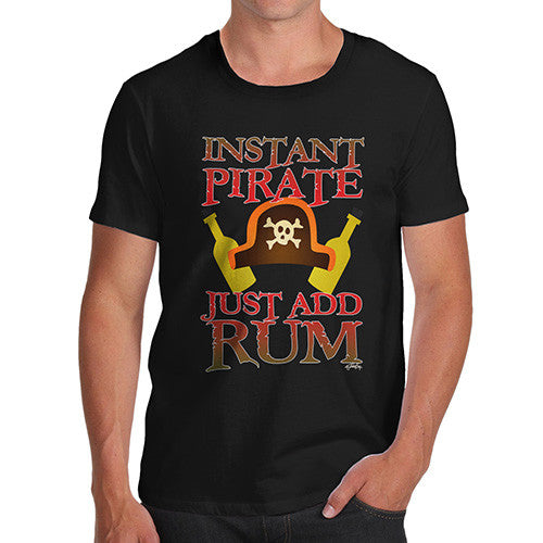 Men's Instant Pirate Just Add Rum T-Shirt