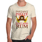 Men's Instant Pirate Just Add Rum T-Shirt