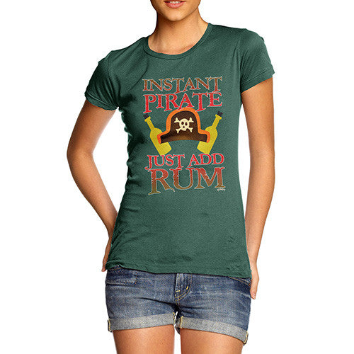 Women's Instant Pirate Just Add Rum T-Shirt