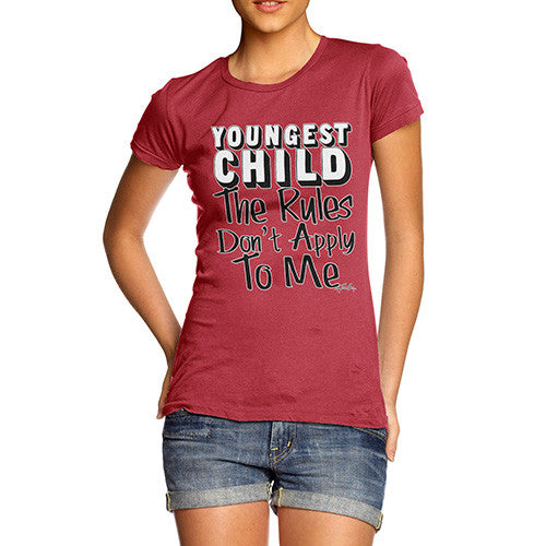 Women's Youngest Child Rules Don't Apply To me T-Shirt