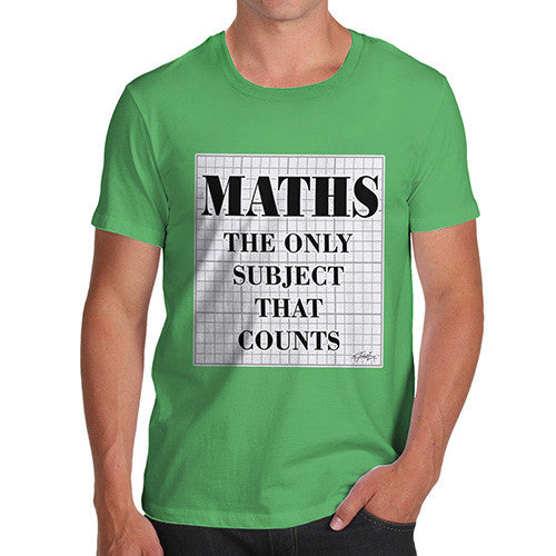 Men's Maths The Only Subject That Counts T-Shirt