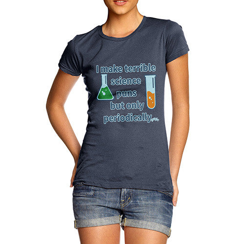 Women's I Make Science Puns Periodically T-Shirt