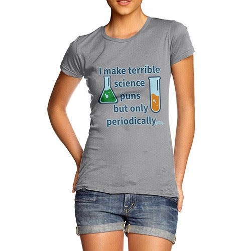 Women's I Make Science Puns Periodically T-Shirt